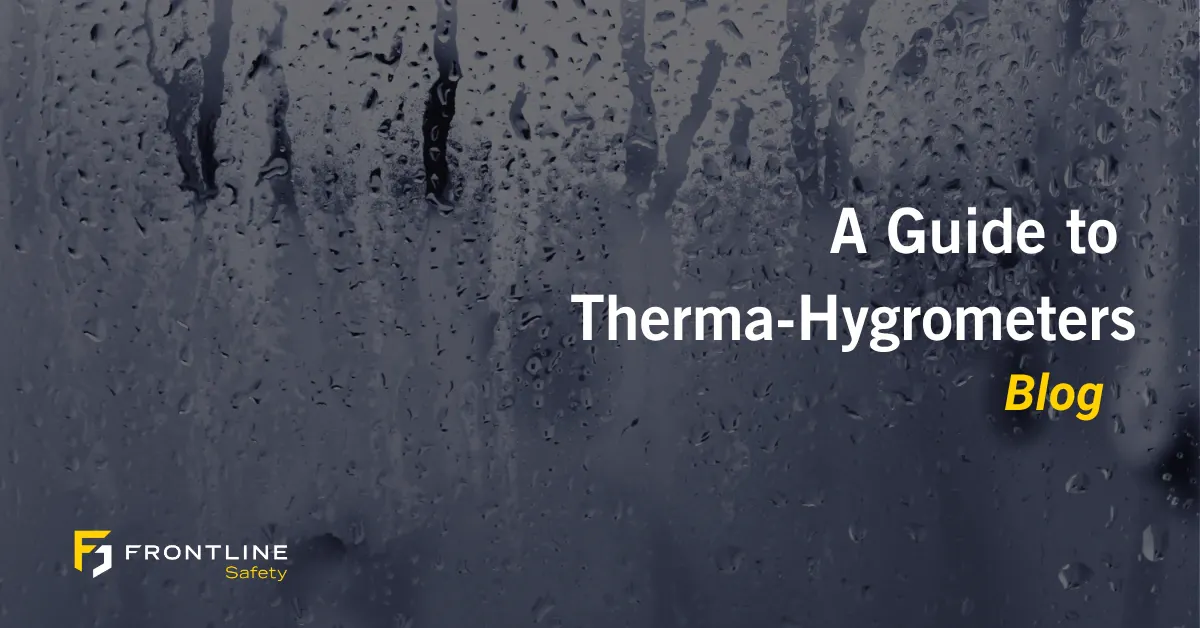 A guide to therma hygrometers - frontline safety