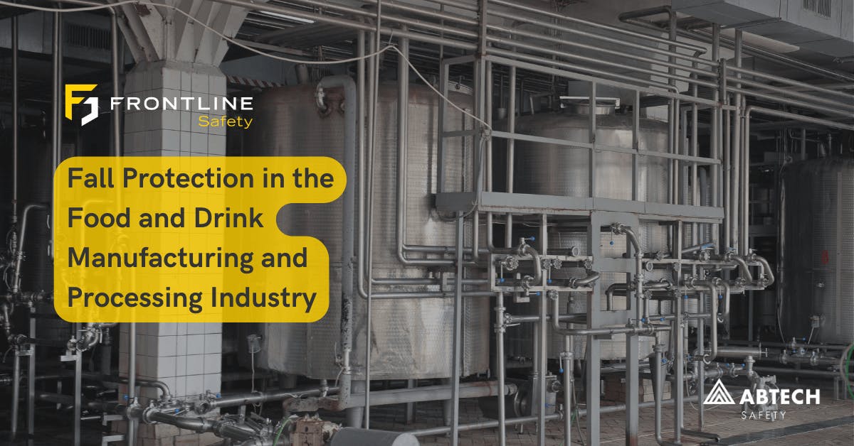 Fall Protection in the Food and Drink Manufacturing and Processing Industry