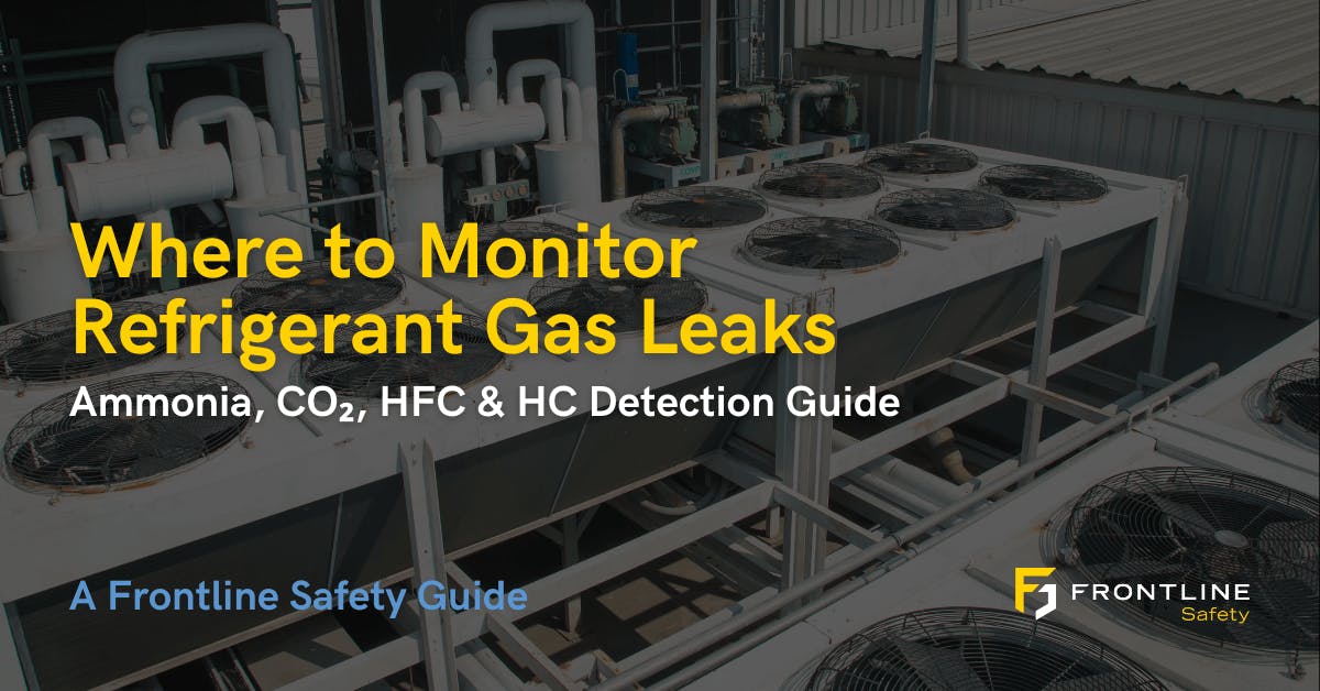 Where to Monitor Refrigerant Gas Leaks: Ammonia, CO₂, HFC & HC Guide