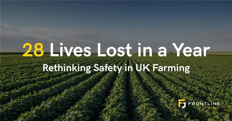 28 Lives Lost in a Year: Rethinking Safety in UK Farming