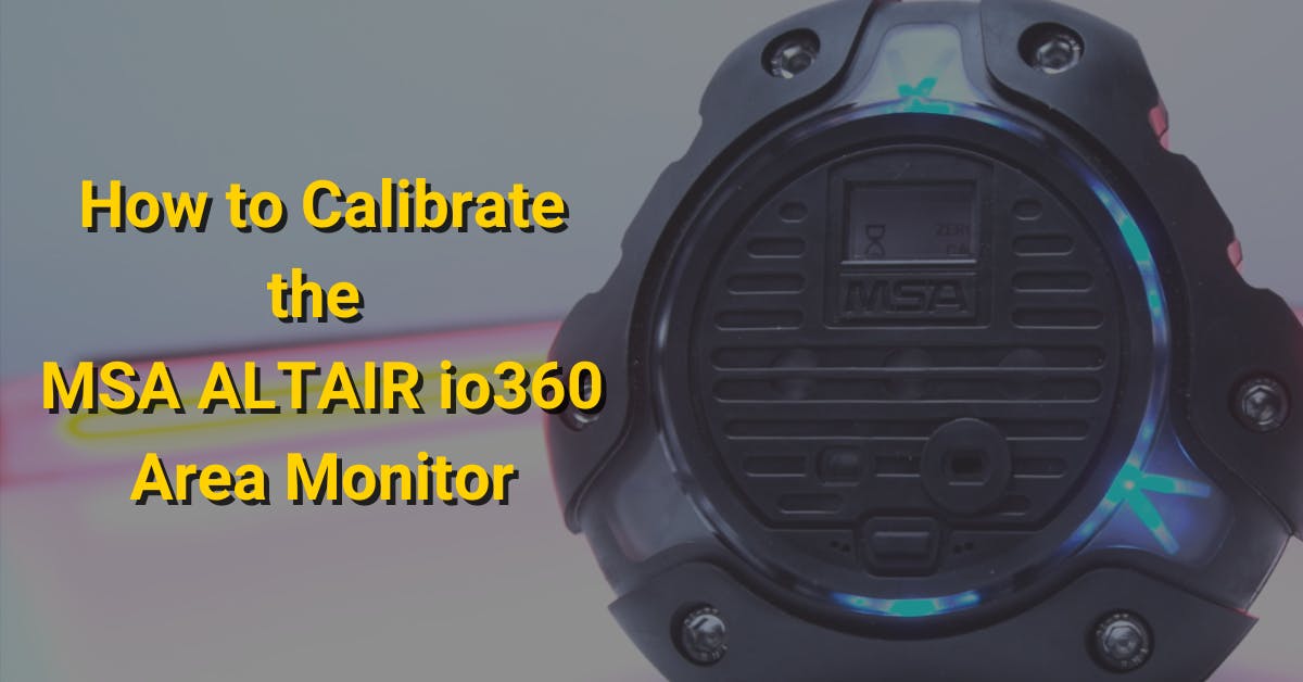 How to Calibrate the MSA ALTAIR io360 Area Gas Detector?