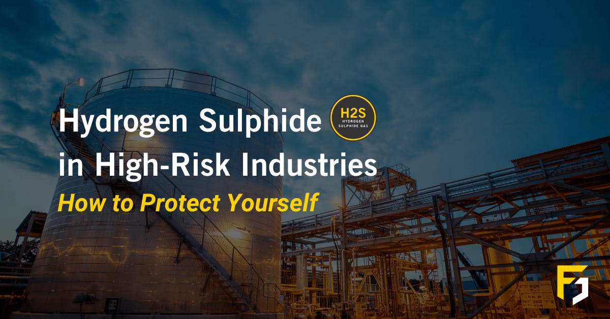 How to Protect Yourself from Hydrogen Sulphide in High-Risk Industries
