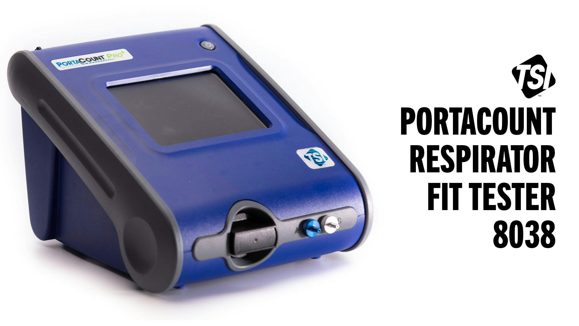 Respirator Fit Testing - Why Use TSI PortaCount Pro+ Model 8038-1