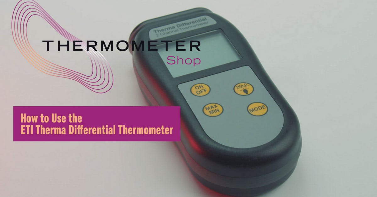 How to Use the ETI Therma Differential Thermometer