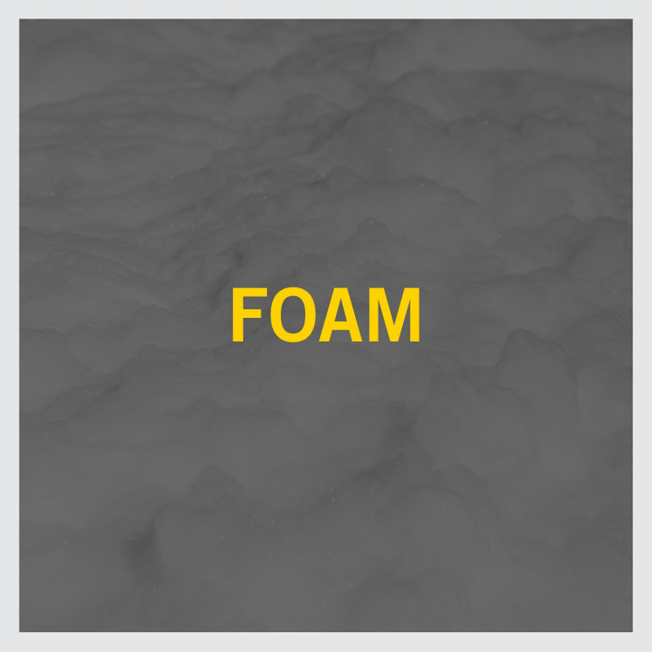 Foam